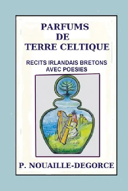 Parfums de Terre Celtique by Pascale Nouaille-Degorce