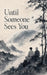 Until Someone Sees You by Ben Athem
