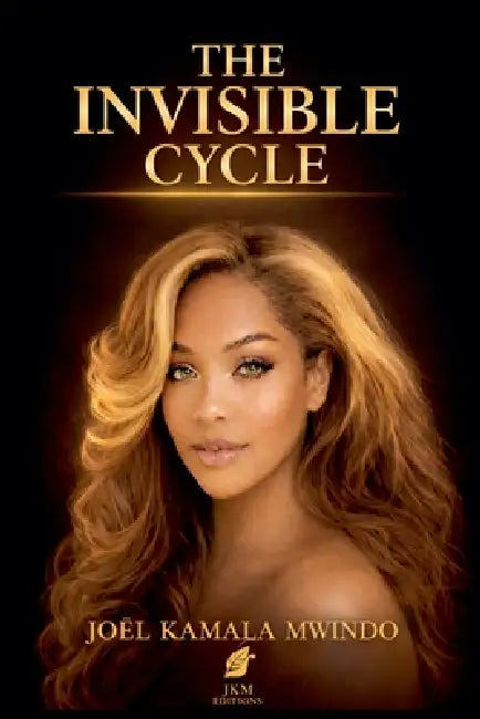 The Invisible Cycle by Joël Kamala Mwindo, Joel Mwindo Kamala