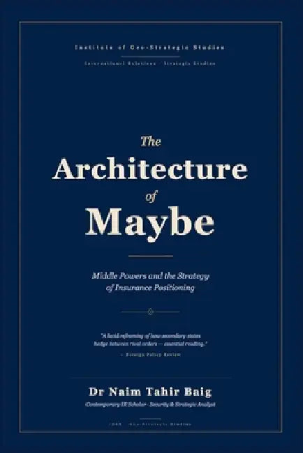 The Architecture of Maybe by Naim Tahir Baig