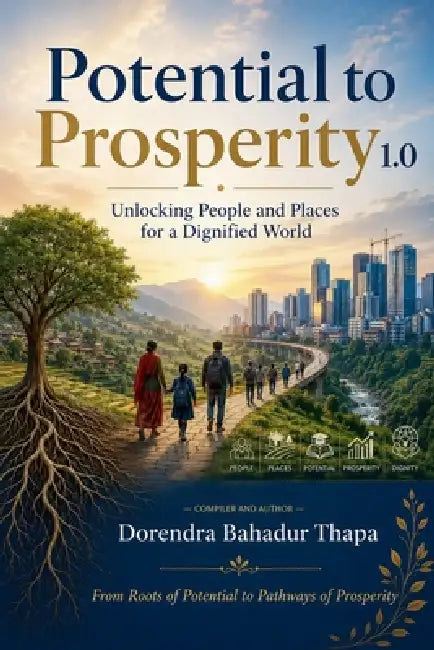 Potential to Prosperity 1.0 by Dorendra Bahadur Thapa