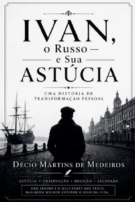 Ivan, o Russo - e a sua astúcia by Decio Martins de Medeiros