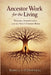 Ancestor Work for the Living: Trauma, Inheritance, and the Soul's Chosen Role by Rebecca O'Donnell
