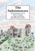 The Subsistencers by Andrew Peter Bowen