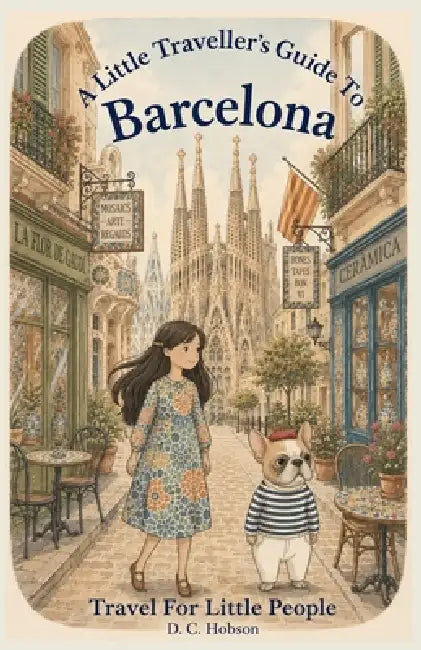 A Little Traveller's Guide To Barcelona by D. C. Hobson