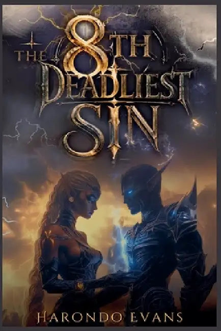 The Eighth Deadliest Sin: Epic Fantasy of Seven Seals by Harondo Evans