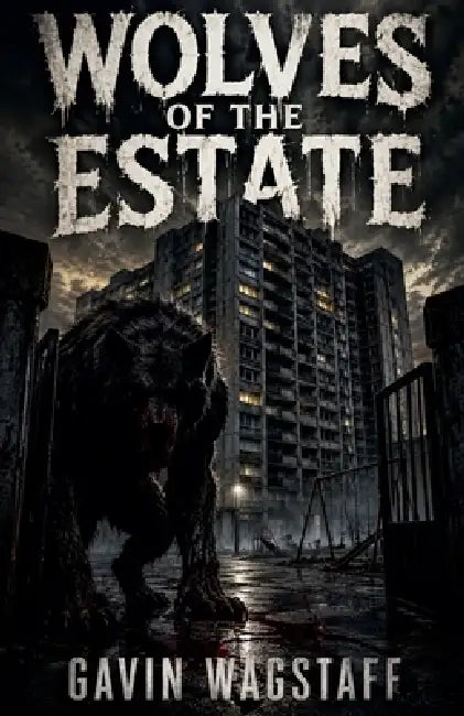 Wolves Of The Estate by Gavin Wagstaff