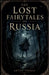 The Lost Fairytales of Russia by Anton Volkov