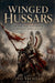 Winged Hussars: The rise, war, and legend of Poland's elite cavalry by Ivo Vichev