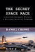 The Secret Space Race by Daniel Crowe