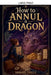 How to Annul a Dragon by Barnaby Thistle