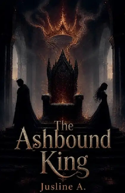 The Ashbound King by Jusline A