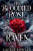 The Bloodied Rose - Raven by Laurie Bowler