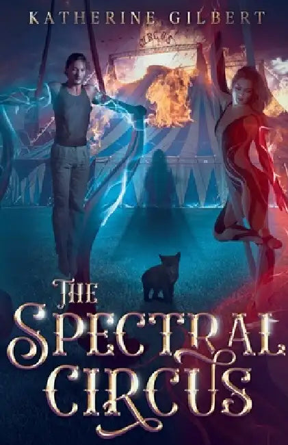 The Spectral Circus by Katherine Gilbert