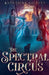 The Spectral Circus by Katherine Gilbert