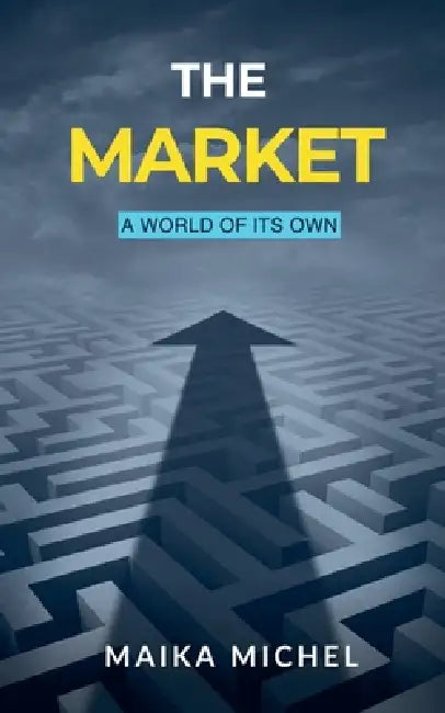 The Market: A World of Its Own by Maika Michel