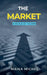 The Market: A World of Its Own by Maika Michel