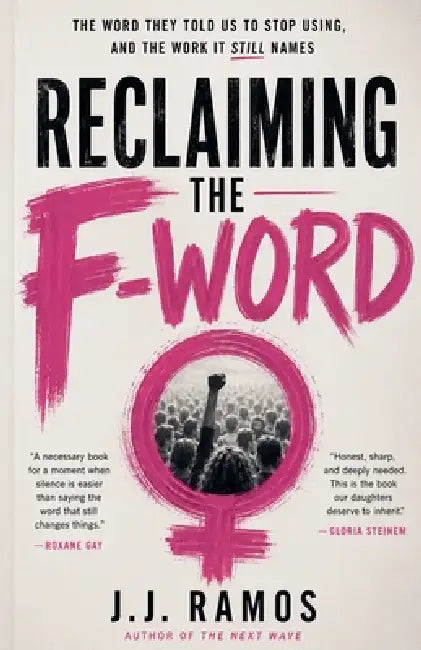 Reclaiming the F-Word by J. J. Ramos