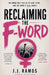 Reclaiming the F-Word by J. J. Ramos