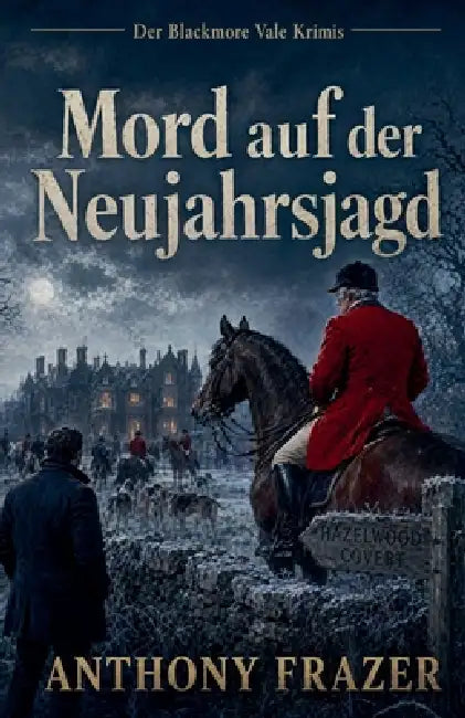 Mord auf der Neujahrsjagd by Anthony Frazer