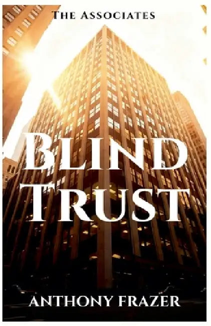 Blind Trust by Anthony Frazer