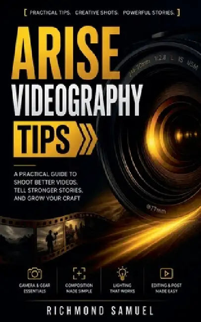 Arise Videography Tips by Richmond Samuel