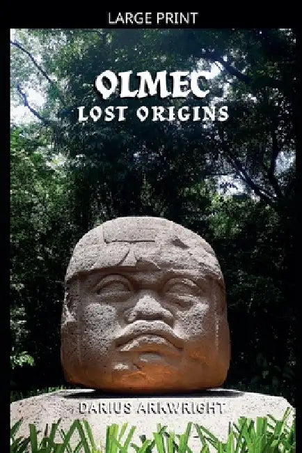 Olmec Lost Origins by Darius Arkwright