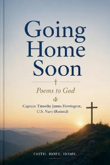 Going Home Soon by Timothy Howington