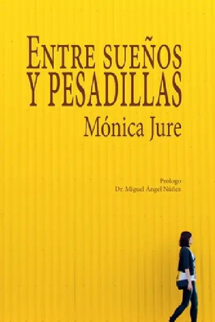 Entre Sueños Y Pesadillas by Mónica Jure