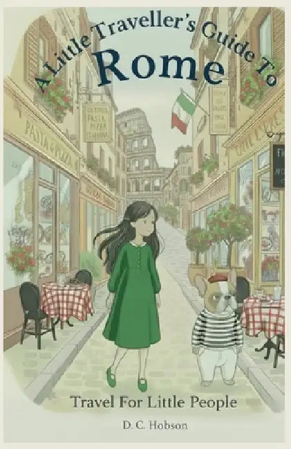 A Little Traveller's Guide To Rome by D. C. Hobson