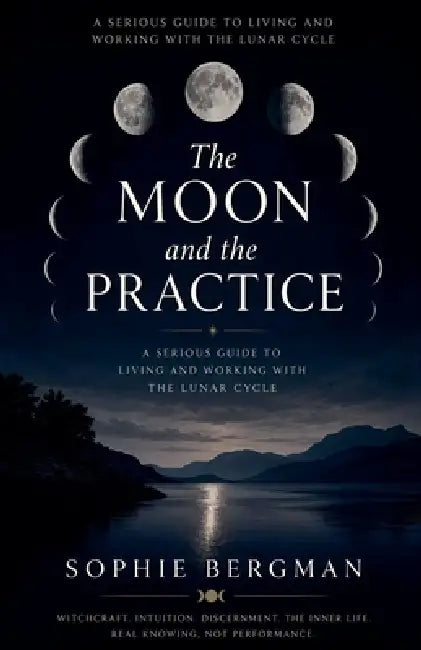 The Moon and the Practice by Sophie Bergman
