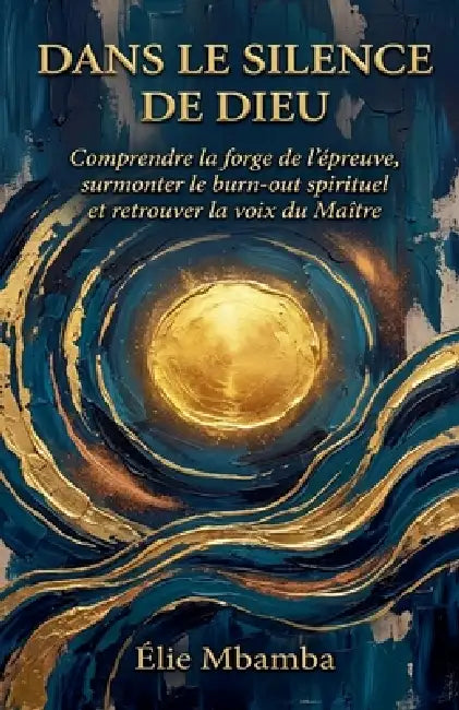 dans le silence de dieu by Élie Mbamba