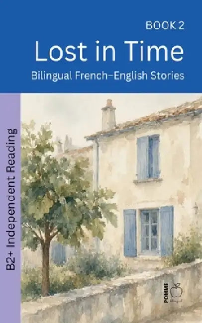 Lost in Time: Bilingual French-English Stories by Pomme Bilingual