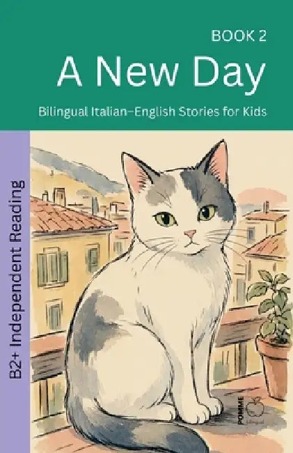 A New Day: Bilingual Italian-English Stories for Kids by Pomme Bilingual