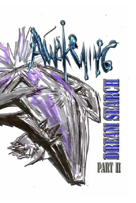 Awakening: Dream Search Part 2 by J. Rodrigues, C. Kemps