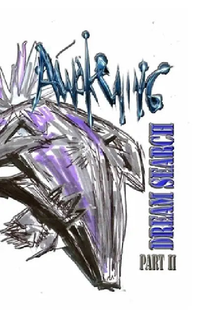 Awakening: Dream Search Part 2 by J. Rodrigues, C. Kemps