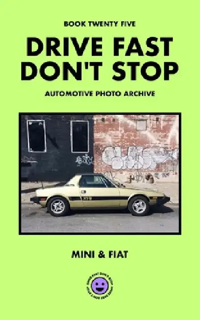 Drive Fast Don't Stop - Book 25: Mini and Fiat by Drive Fast Don't Stop