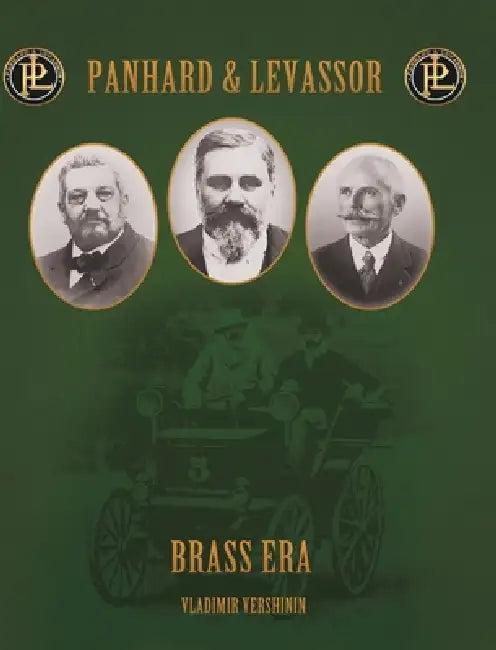 Panhard and Levassor Brass Era: The Formative Years of the Automobile by Vladimir Vershinin