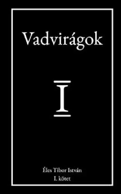 Vadvirágok by Éles Tibor István