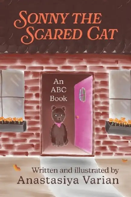 Sonny the Scared Cat: An ABC Book by Anastasiya Varian