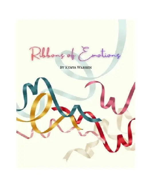 Ribbons of Emotions by Kenya Warren