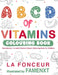 A B C D of Vitamins Colouring Book (Black and White Print): Educational, Fun and Creative Crayon Colouring Book for Children by La Fonceur