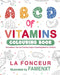 A B C D of Vitamins Colouring Book (Black and White Print): Educational, Fun and Creative Crayon Colouring Book for Children by La Fonceur