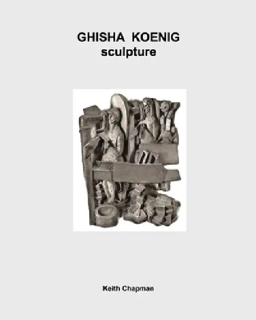 Ghisha Koenig [1921-93] - Sculpture - 1953 to 1990 by Keith Chapman