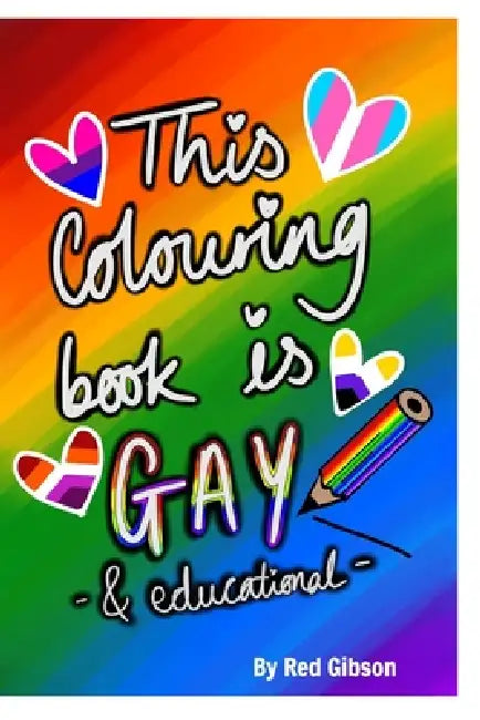 This Colouring Book is Gay and Educational by Red Gibson