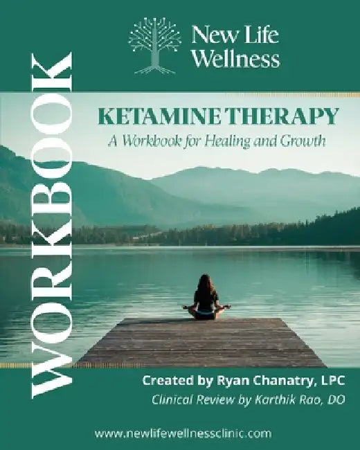 Ketamine Therapy: A Workbook for Healing and Growth by Ryan Chanatry, Lpc