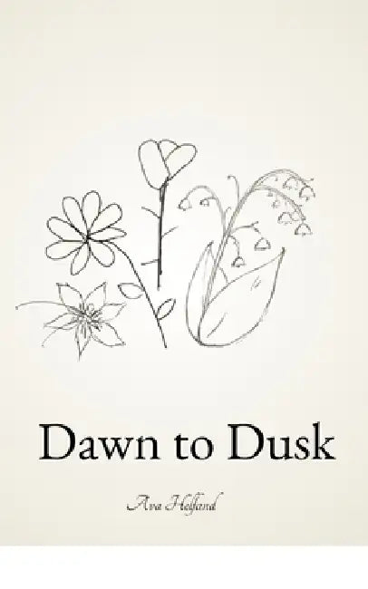 Dawn to Dusk by Ava Helfand