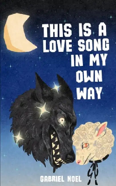 This Is A Love Song In My Own Way by Gabriel Noel