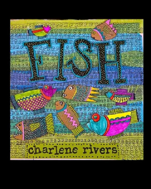 Fish: I Love Fish by Charlene Rivers