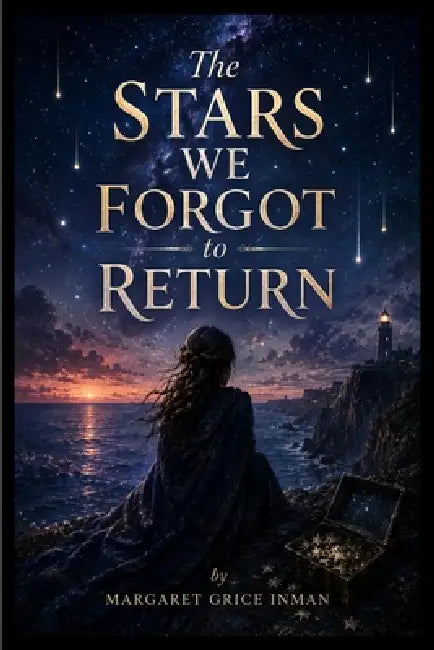The Stars We Forgot to Return by Margaret Inman